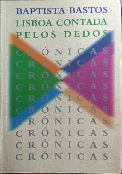 LISBOA CONTADA PELOS DEDOS, CRÓNICAS.