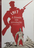 1917: A RÚSSIA EM REVOLUÇÃO.