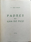 PADRES DA ILHA DO PICO. [1.º VOL., DED. AUTOR]