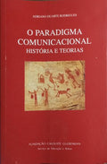 O PARADIGMA COMUNICACIONAL. HISTÓRIA E TEORIAS.