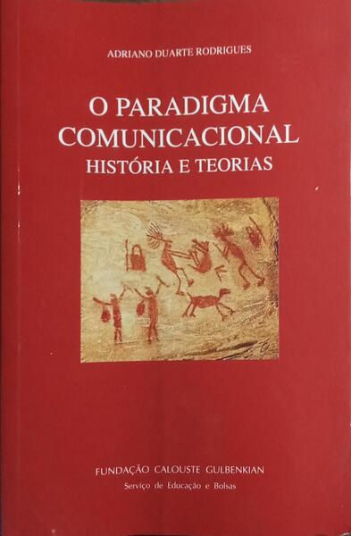 O PARADIGMA COMUNICACIONAL. HISTÓRIA E TEORIAS.