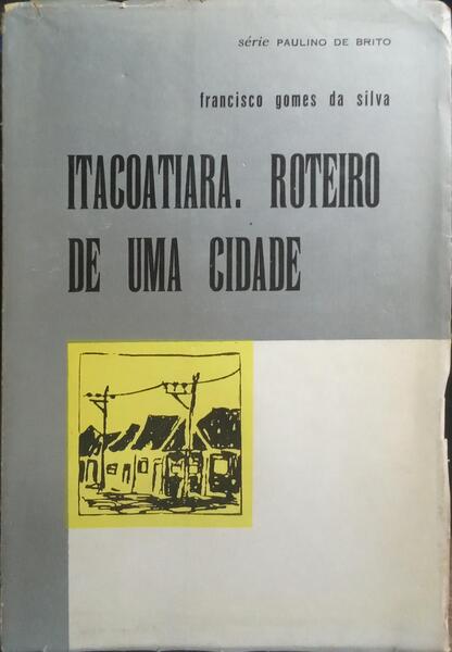 ITACOATIARA, ROTEIRO DE UMA CIDADE.