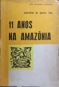 11 ANOS NA AMOZÔNIA, DE 1904 A 1915.