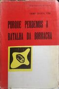 PORQUE PERDEMOS A BATALHA DA BORRACHA.