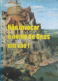 NÃO INVOCAR O SANTO NOME DE DEUS EM VÃO.