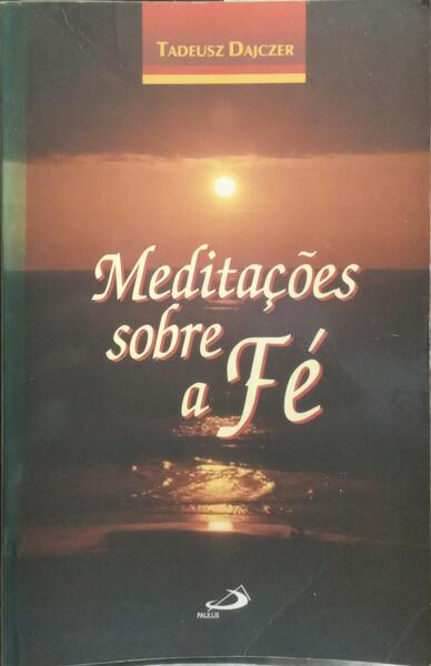 MEDITAÇÕES SOBRE A FÉ.