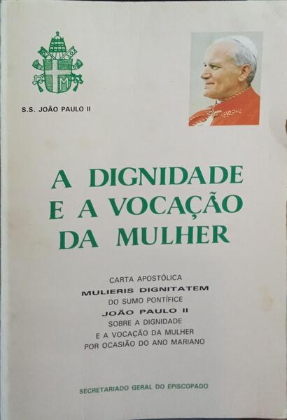 A DIGNIDADE E A VOCAÇÃO DA MULHER | MULIERIS DIGNITATEM.