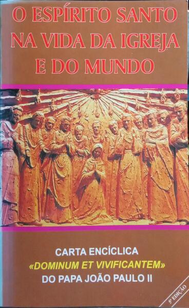 O ESPÍRITO SANTO NA VIDA DA IGREJA E DO MUNDO.