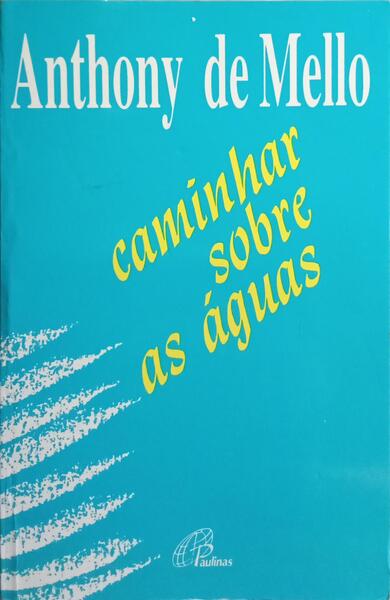 CAMINHAR SOBRE AS ÁGUAS.