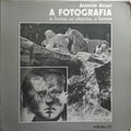 A FOTOGRAFIA: AS FORMAS, OS OBJECTOS, O HOMEM.