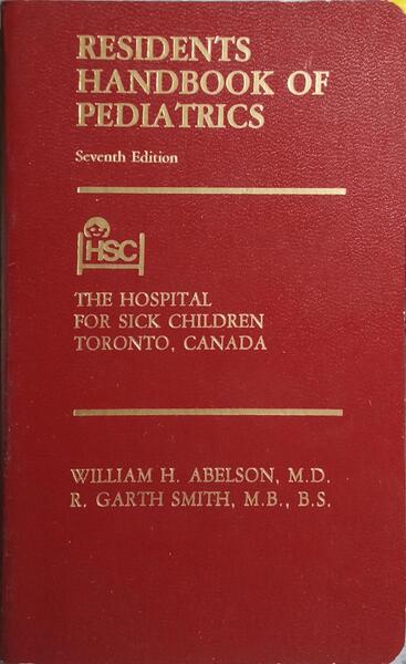 RESIDENTS HANDBOOK OF PEDIATRICS: THE HOSPITAL FOR SICK CHILDREN TORONTO, DANADA.