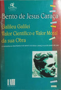 GALILEO GALILEI, VALOR CIENTÍFICO E VALOR MORAL DA SUA OBRA.