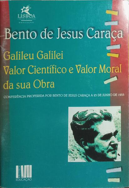 GALILEO GALILEI, VALOR CIENTÍFICO E VALOR MORAL DA SUA OBRA.