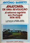 ANATOMIA DE UMA REVOLUÇÃO A REFORMA AGRÁRIA EM PORTUGAL, 1974-1976.