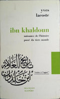 IBN KHALDOUN: NAISSANCE DE L'HISTOIRE PASSÉ DU TIERS MONDE.