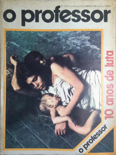 PROFESSOR (O), N.º 35, NOVA SÉRIE, DEZEMBRO 1981. 10 ANOS DE LUTA.