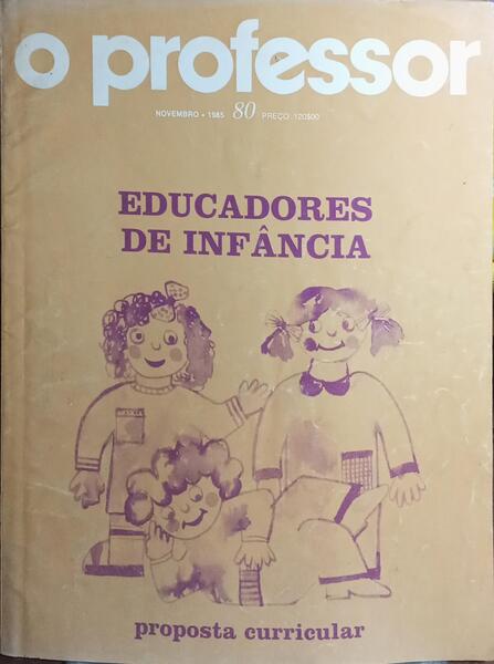 PROFESSOR (O), N.º 80, NOVEMBRO 1985. EDUCADORES DE INFÂNCIA.
