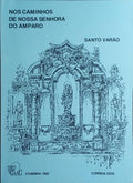 NOS CAMINHOS DE NOSSA SENHORA DO AMPARO EM SANTO VARÃO.