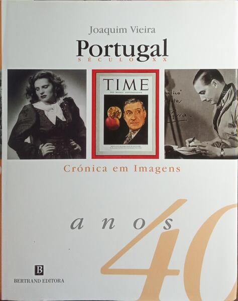 PORTUGAL SÉCULO XX: CRÓNICA EM IMAGENS 1940-1950.