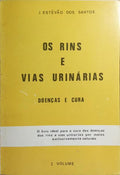 OS RINS E AS VIAS URINÁRIAS, I VOLUME: DOENÇAS E CURA.