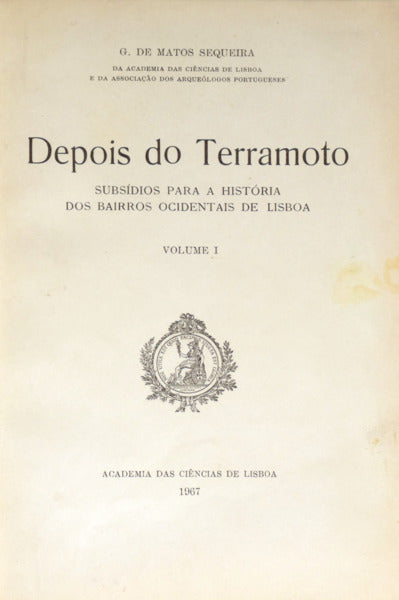 DEPOIS DO TERRAMOTO. SUBSÍDIOS PARA A HISTÓRIA DOS BAIRROS OCIDENTAIS DE LISBOA.