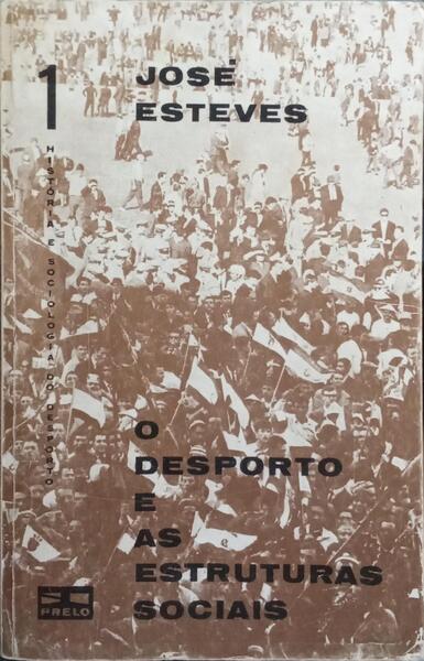O DESPORTO E AS ESTRUTURAS SOCIAIS. [3.ª EDIÇÃO]