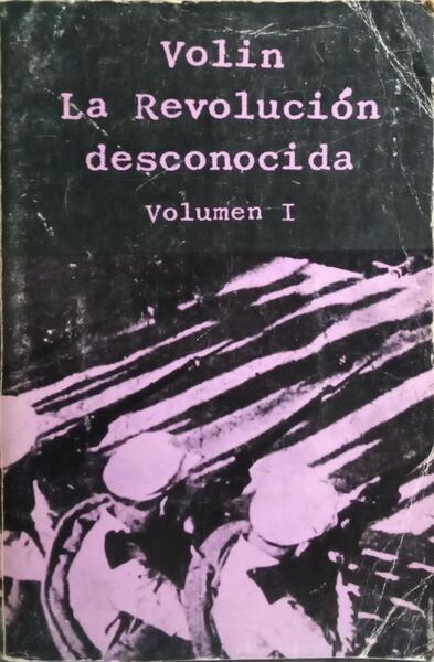 LA REVOLUCIÓN DESCONOCIDA. [2 VOLS.]