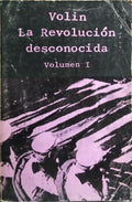 LA REVOLUCIÓN DESCONOCIDA. [2 VOLS.]