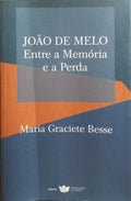 JOÃO DE MELO, ENTRE A MEMÓRIA E A PERDA.