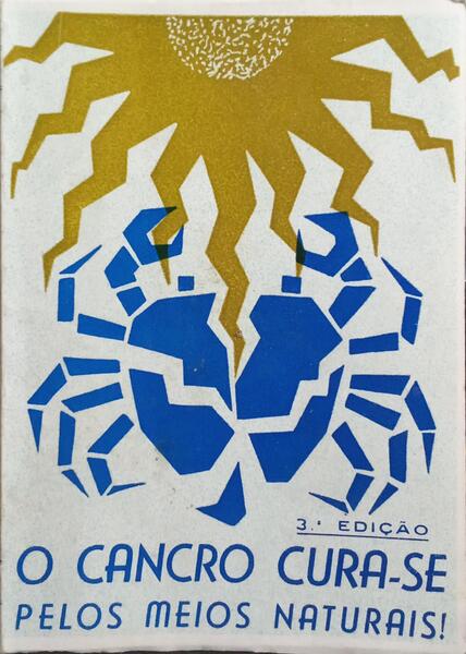 O CANCRO, CURA-SE PELOS MEIOS NATURAIS! [3.ª EDIÇÃO]