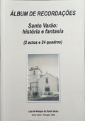 ÁLBUM DE RECORDAÇÕES SANTO VARÃO: HISTÓRIA E FANTASIA.