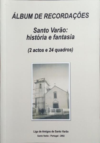 ÁLBUM DE RECORDAÇÕES SANTO VARÃO: HISTÓRIA E FANTASIA.