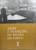 ARTES E TRADIÇÕES DA REGIÃO DO PORTO.