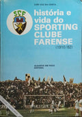 HISTÓRIA E VIDA O SPORTING CLUBE FARENSE, (1910/82). [2 VOLS.]
