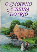 O MOINHO À BEIRA DO RIO.
