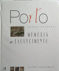 PORTO: MEMÓRIA E ESQUECIMENTO.