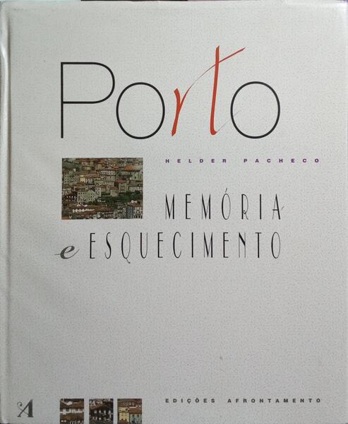 PORTO: MEMÓRIA E ESQUECIMENTO.
