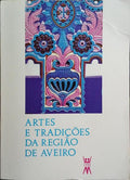 ARTES E TRADIÇÕES DA REGIÃO DE AVEIRO.