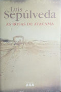 AS ROSAS DE ATACAMA. [4.ª EDIÇÃO]