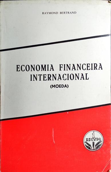 ECONOMIA FINANCEIRA INTERNACIONAL (MOEDA).