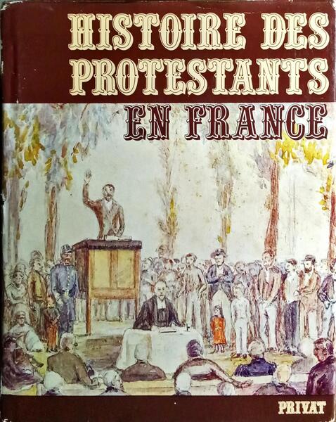 HISTOIRE DES PROTESTANTS EN FRANCE.