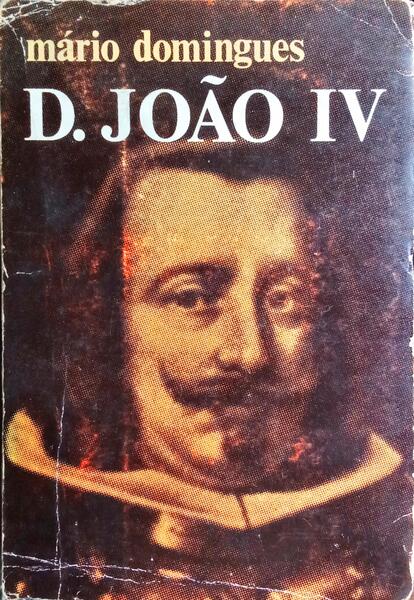 D. JOÃO IV E A CAMPANHA DA RESTAURAÇÃO.