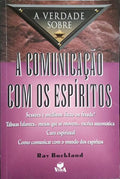 A VERDADE SOBRE A COMUNICAÇÃO COM OS ESPÍRITOS.