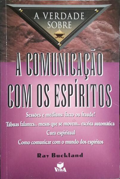 A VERDADE SOBRE A COMUNICAÇÃO COM OS ESPÍRITOS.