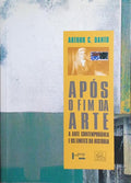 APÓS O FIM DA ARTE: A ARTE CONTEMPORÂNEA E OS LIMITES DA HISTÓRIA.