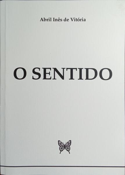 O SENTIDO. [1.ª EDIÇÃO]