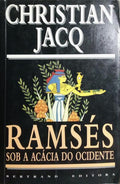 RAMSÉS: SOB A ACÁCIA DO OCIDENTE.