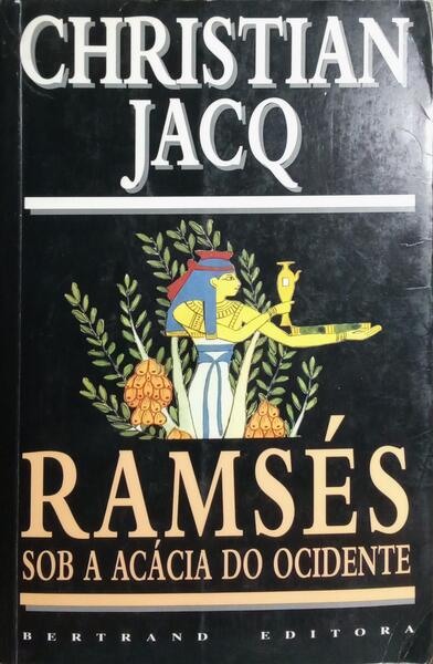 RAMSÉS: SOB A ACÁCIA DO OCIDENTE.