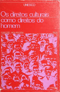 DIREITOS (OS) CULTURAIS COMO DIREITOS DO HOMEM.