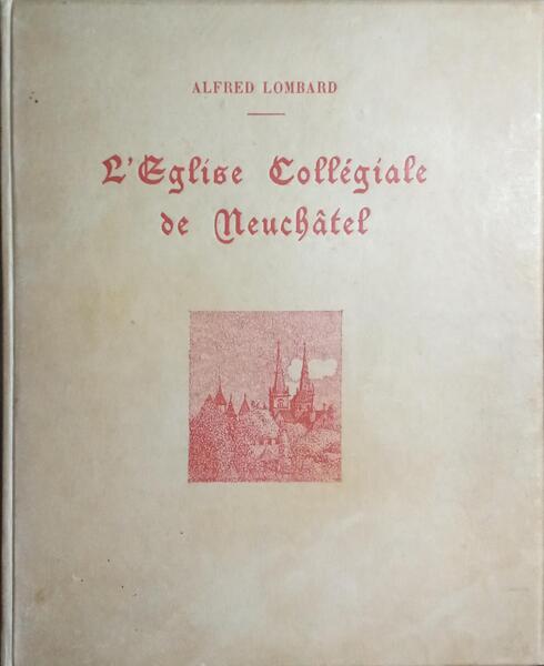 L'ÉGLISE COLLÉGIALE DE NEUCHATEL.